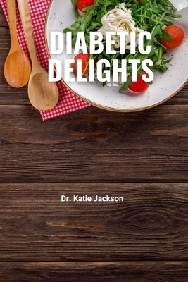 Diabetic Delights - Katie Jackson