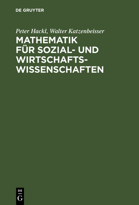 Mathematik für Sozial- und Wirtschaftswissenschaften - Peter Hackl