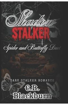 Coperta cărții 'Shadow Stalker: Spider and Butterfly Duet: A Dark Taboo Halloween Slasher Romance - C. B. Blackburn'