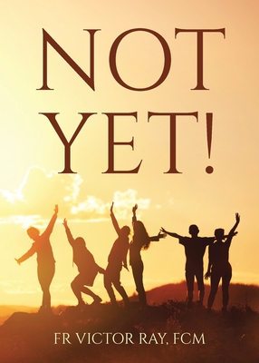 Not Yet! - Victor Ray Fcm