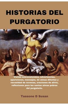 Coperta cărții 'Historias del Purgatorio: Visitas sobrenaturales, advertencias, apariciones, mensajes, de almas difuntas y necesidad de'
