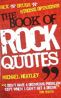 The Book of Rock Quotes - Michael Heatley