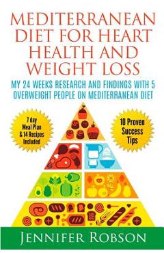 Coperta cărții 'Mediterranean Diet For Heart Health and Weigth Loss: My 24 Weeks Research and Findings With 5 Overweight People on'
