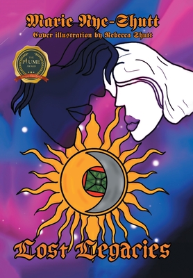 Lost Legacies: Book 1 - Marie Nye-shutt