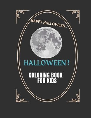 Coloring Book For Kids Ages 3-10: Childrens activity coloring books For toddlers and kids ages 3 4 5 6 7 8 9 10 - Halloween Day