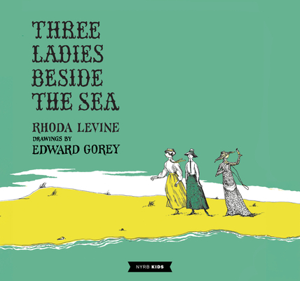Three Ladies Beside the Sea - Rhoda Levine