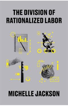 Poza produsului The Division of Rationalized Labor - Michelle Jackson