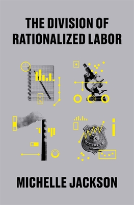 The Division of Rationalized Labor - Michelle Jackson