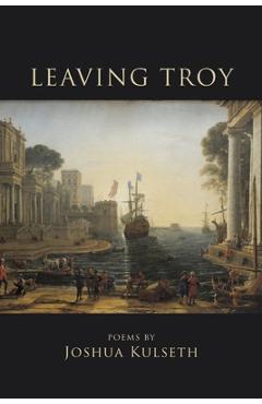 Coperta cărții 'Leaving Troy - Joshua Kulseth'