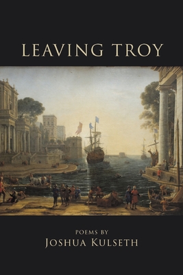 Coperta cărții 'Leaving Troy - Joshua Kulseth'