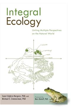 Coperta cărții 'Integral Ecology: Uniting Multiple Perspectives on the Natural World - Sean Esbjorn-hargens'