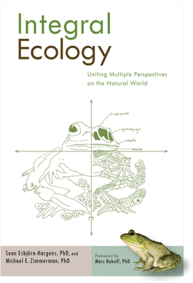 Coperta cărții 'Integral Ecology: Uniting Multiple Perspectives on the Natural World - Sean Esbjorn-hargens'