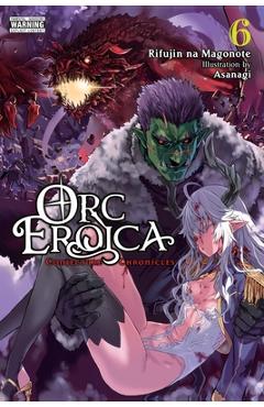 Coperta cărții 'Orc Eroica, Vol. 6 (Light Novel) - Rifujin Na Magonote'