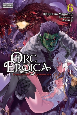 Coperta cărții 'Orc Eroica, Vol. 6 (Light Novel) - Rifujin Na Magonote'