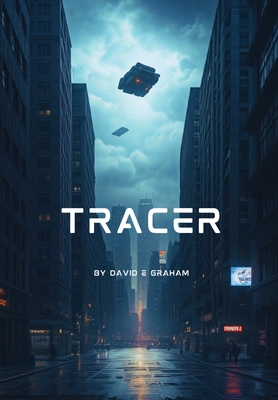Tracer: Book 1 in the Tracer Series - Special Edition - David E. Graham