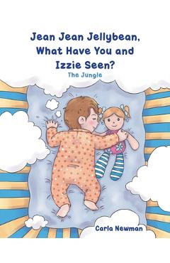 Poza produsului Jean Jean Jellybean, What Have You and Izzie seen?: The Jungle - Carla Newman