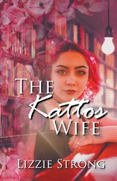 Coperta cărții 'The Kattos Wife - Lizzie Strong'
