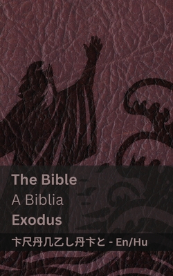 The Bible (Exodus) / A Biblia (Exodus): Tranzlaty English Magyar -
