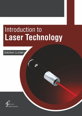 Introduction to Laser Technology - Deborah Clooney