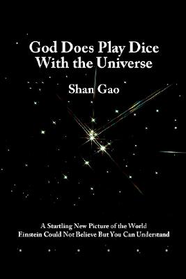 God Does Play Dice with the Universe - Shan Gao