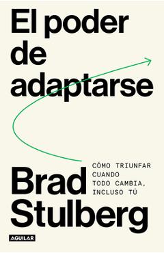 El Poder de Adaptarse / Master of Change - Brad Stulberg