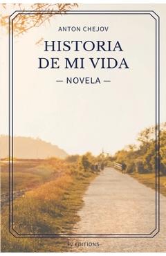 Coperta cărții 'Historia de mi vida (Novela): Letra Grande - Antón Chéjov'