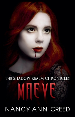 The Shadow Realm Chronicles: Maeve - Nancy Ann Creed