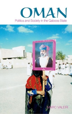 Oman: Politics and Society in the Qaboos State - Marc Valeri