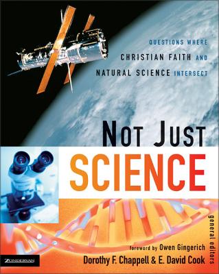 Coperta cărții 'Not Just Science: Questions Where Christian Faith and Natural Science Intersect - Dorothy F. Chappell'