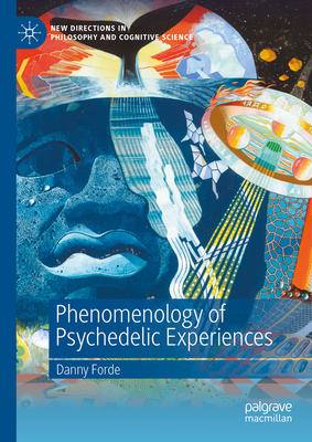 Phenomenology of Psychedelic Experiences - Danny Forde