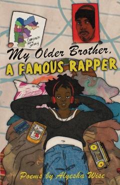 Poza produsului My Older Brother, A Famous Rapper - Alyesha Wise
