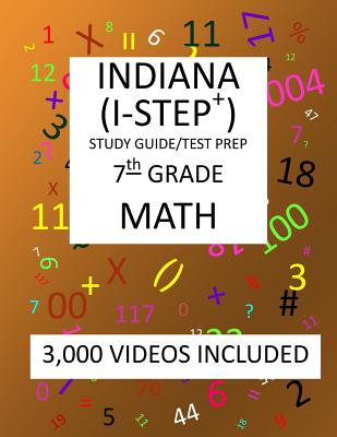 7th Grade INDIANA I-STEP+ 2019 MATH, Test Prep: 7th Grade INDIANA STATEWIDE TESTING for EDUCATIONAL PROGRESS-PLUS, 2019 MATH, Test Prep/Study Guide - Mark Shannon