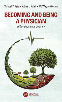 Becoming and Being a Physician: A Developmental Journey - Shmuel P. Reis
