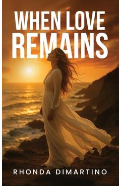 Poza produsului When Love Remains - Rhonda Dimartino