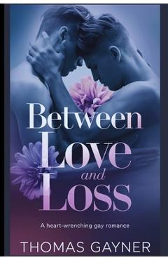 Poza produsului Between love and loss - Thomas Gayner
