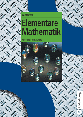 Elementare Mathematik: Vor- Und Aufbaukurs - Walter Strampp