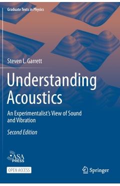 Coperta cărții 'Understanding Acoustics: An Experimentalist's View of Sound and Vibration - Steven L. Garrett'