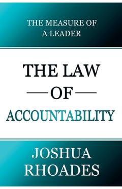 Coperta cărții 'The Law of Accountability The Measure Of A Leader - Joshua Rhoades'