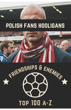 Coperta cărții 'Top 100 Polish Fans Hooligans A-Z - Alex M'