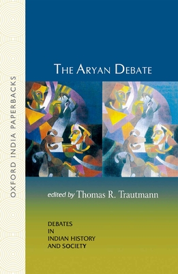 The Aryan Debate - Thomas R. Trautmann