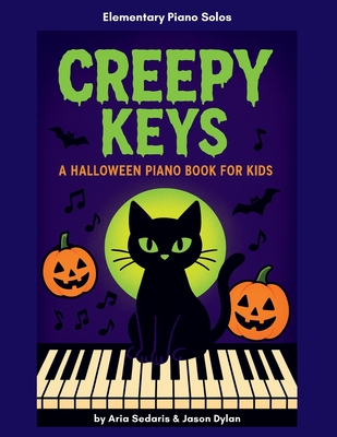 Halloween Piano Music: Fun & Easy Solos Elementary Level: by Aria Sedaris and Jason Dylan - Jason Dylan