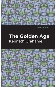 Poza produsului The Golden Age - Kenneth Grahame