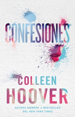 Confesiones, Spanish-Language Edition of Confess: Una Novela - Colleen Hoover