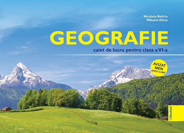 Geografie - Clasa 6 - Caiet de lucru - Nicoleta Beliciu, Mihaela Dima