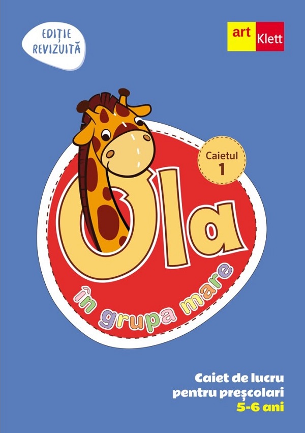 Ola in grupa mare 5-6 ani. Caiet de lucru pentru prescolari. Caietul 1