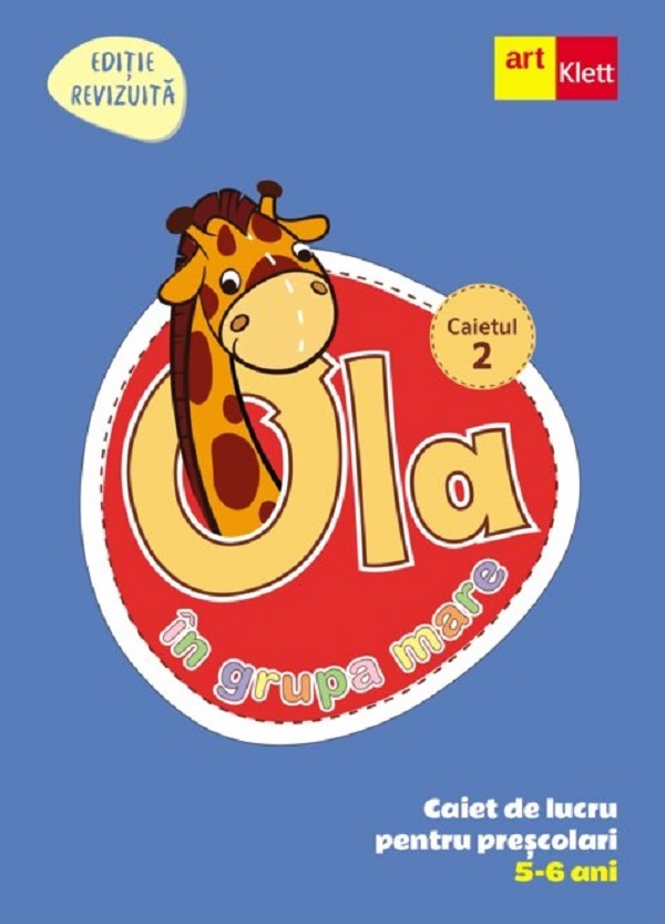 Ola in grupa mare 5-6 ani. Caiet de lucru pentru prescolari. Caietul 2