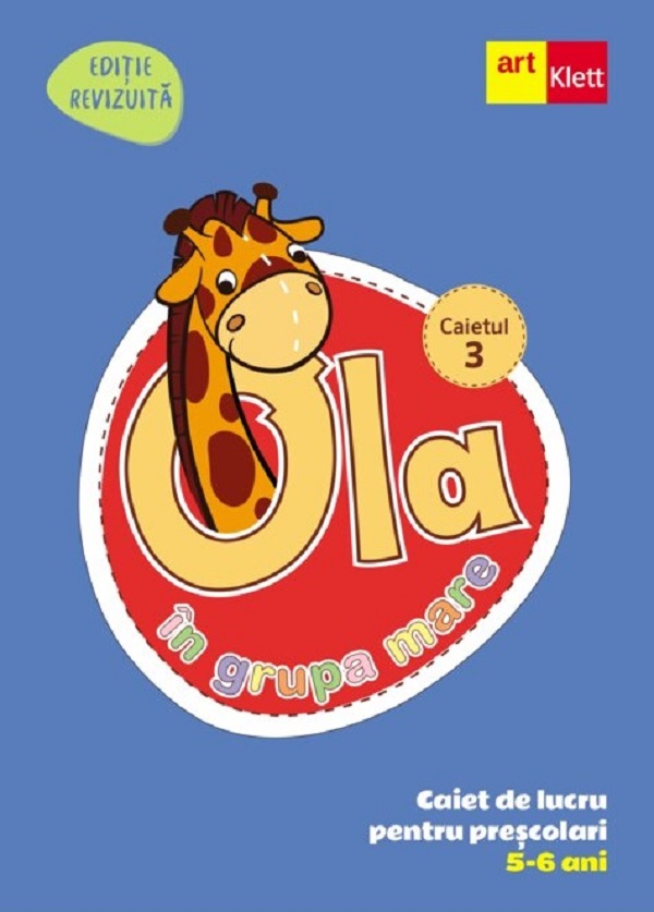 Ola in grupa mare 5-6 ani. Caiet de lucru pentru prescolari. Caietul 3