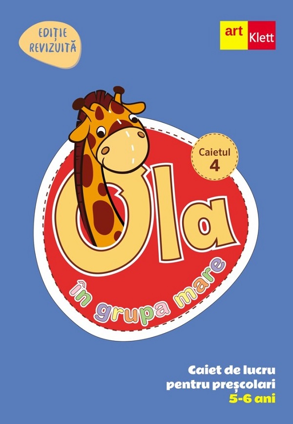 Ola in grupa mare 5-6 ani. Caiet de lucru pentru prescolari. Caietul 4