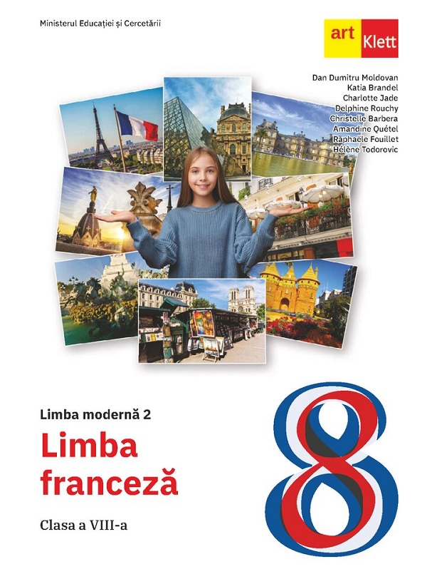 Limba franceza. Limba moderna 2 - Clasa 8 - Manual - Dan Dumitru Moldovan, Katia Brandel, Charlotte Jade, Delphine Rouchy, Christelle Barbera, Amandine Quetel, Raphaele Fouillet, Helene Todorovic