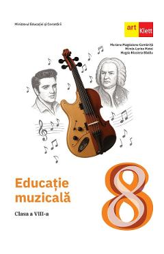 Poza produsului Educatie muzicala - Clasa 8 - Manual - Mariana Magdalena Comanita, Mirela-Larisa Matei, Magda Nicoleta Badau